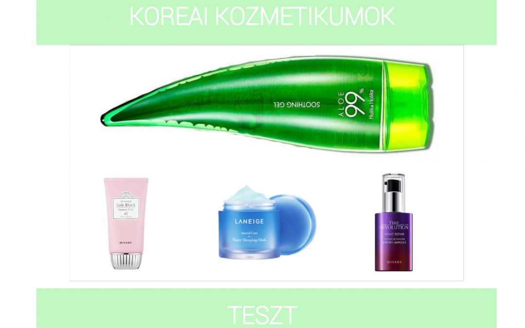 K-Beauty – koreai kozmetikumok – terméktapasztalat